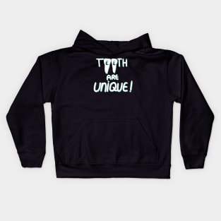 Teeth are unique! Kids Hoodie